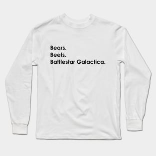 Bears, Beets, Battlestar Galactica Long Sleeve T-Shirt